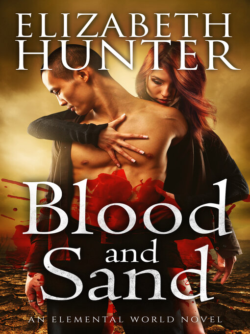 Title details for Blood and Sand by Elizabeth Hunter - Wait list